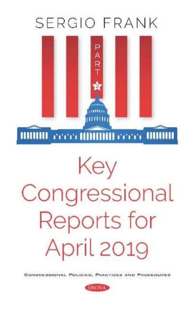 Key Congressional Reports for April 2019 -- Part