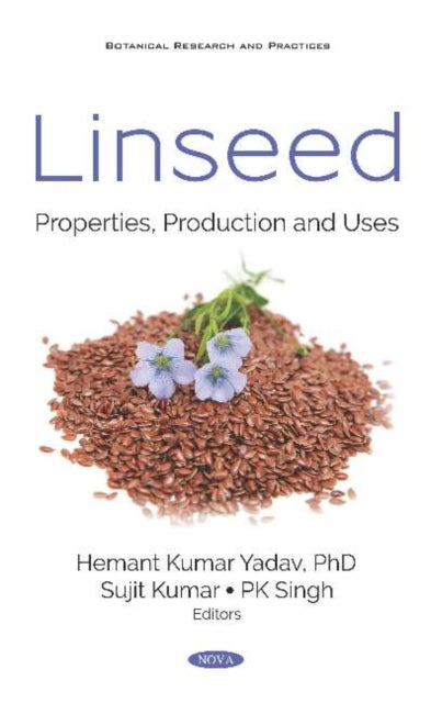 Linseed: Properties, Production and Uses