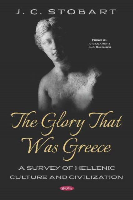 The Glory That Was Greece: A Survey of Hellenic