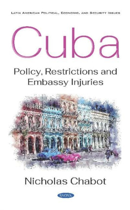 Cuba: Policy, Restrictions and Embassy Injuries