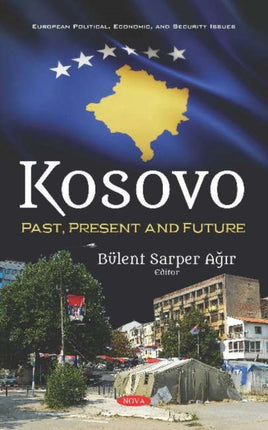 Kosovo: Past, Present and Future