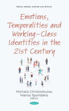 Emotions, Temporalities and Working-Class Identities in the 21st Century