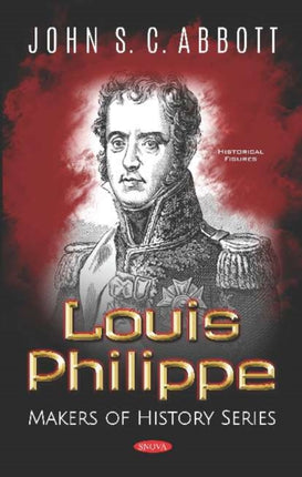 Louis Philippe: Makers of History Series