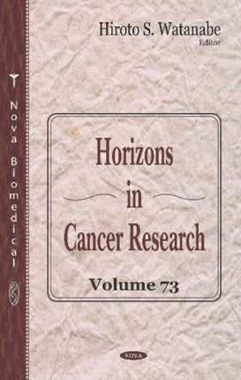 Horizons in Cancer Research. Volume 73: Volume 73