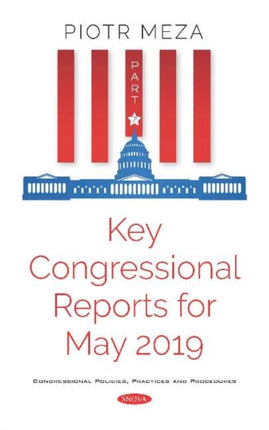 Key Congressional Reports for May 2019. Part II: Part II