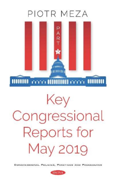 Key Congressional Reports for May 2019. Part II: Part II