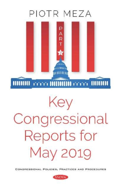 Key Congressional Reports for May 2019. Part III: Part III