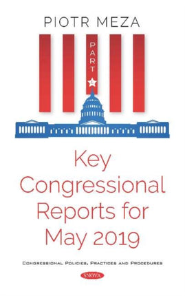 Key Congressional Reports for May 2019: Part IV