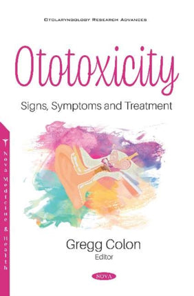 Ototoxicity: Signs, Symptoms and Treatment