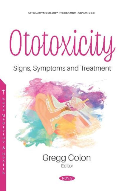 Ototoxicity: Signs, Symptoms and Treatment