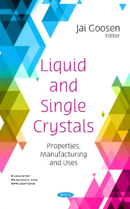 Liquid and Single Crystals: Properties, Manufacturing and Uses