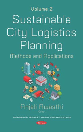 Sustainable City Logistics Planning: Methods and Applications -- Volume 2