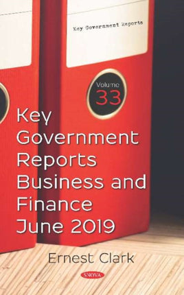 Key Government Reports. Volume 33: Business and Finance - June 2019