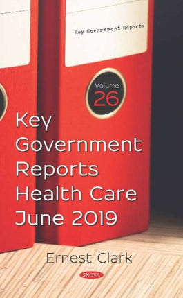 Key Government Reports. Volume 26: Health Care - June 2019