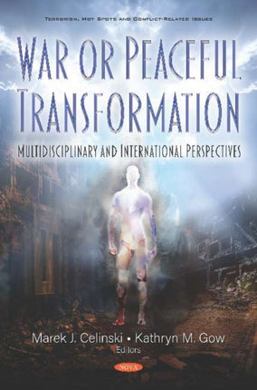 War or Peaceful Transformation: Multidisciplinary and International Perspectives