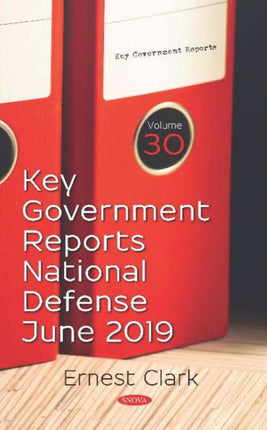 Key Government Reports: Volume 30 -- National Defense -- June 2019