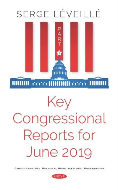 Key Congressional Reports for June 2019: Part I