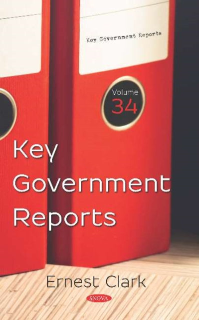 Key Government Reports. Volume 34: Volume 34