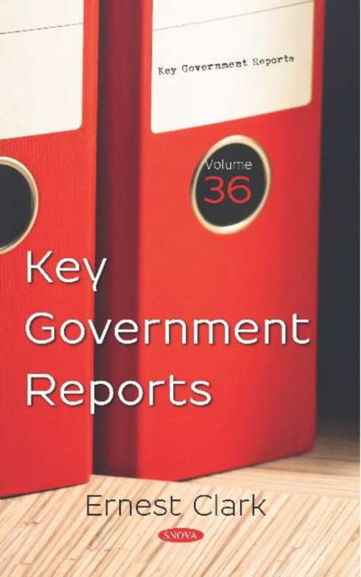 Key Government Reports. Volume 36: Volume 36