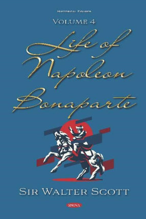 Life of Napoleon Bonaparte. Volume IV: Volume IV