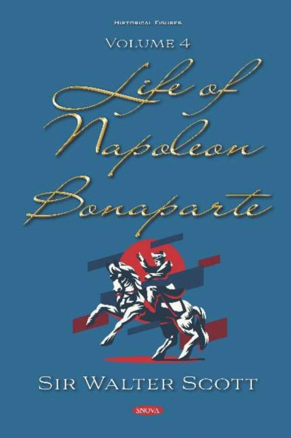 Life of Napoleon Bonaparte. Volume IV: Volume IV