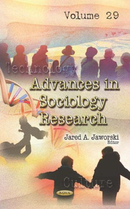 Advances in Sociology Research. Volume 29: Volume 29