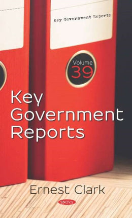 Key Government Reports: Volume 39