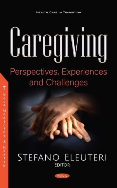 Caregiving: Perspectives, Experiences and Challenges