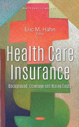 Health Care Insurance: Background, Coverage and