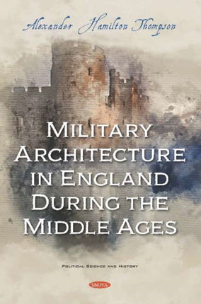 Military Architecture in England During the Middle Ages