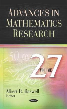 Advances in Mathematics Research. Volume 27: Volume 27