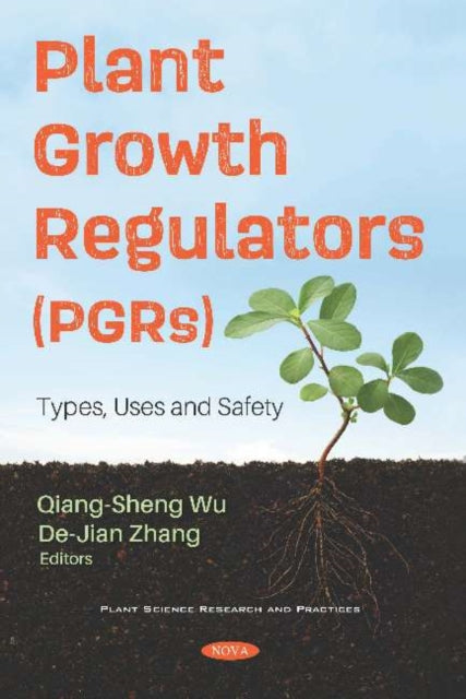 Plant Growth Regulators (PGRs): Types, Uses and Safety