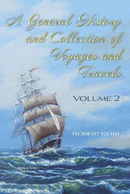 A General History and Collection of Voyages and Travels: Volume 2