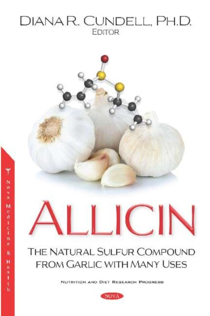 Allicin: The Natural Sulfur Compound from Garlic with Many Uses