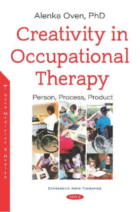 Creativity in Occupational Therapy: Person, Process, Product