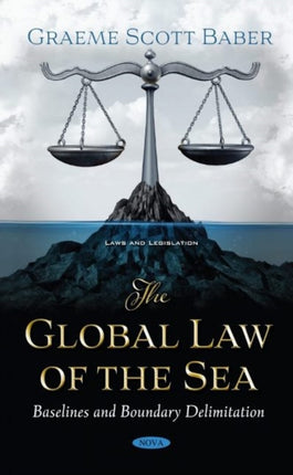 The Global Law of the Sea: Baselines and Boundary Delimitation