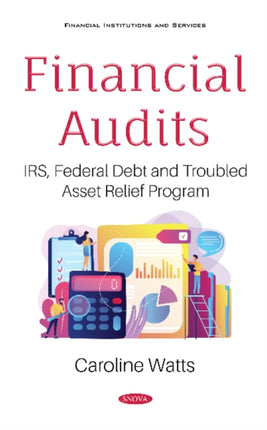 Financial Audits: IRS, Federal Debt and Troubled