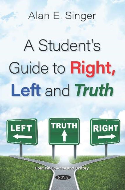 A Student's Guide to Right, Left and Truth