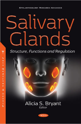 Salivary Glands: Structure, Functions and Regulation