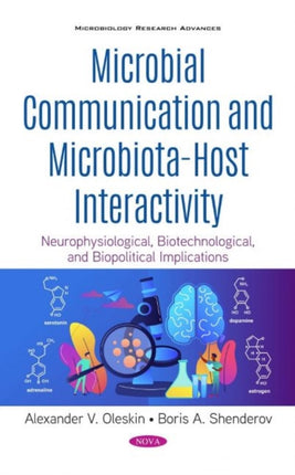 Microbial Communication and Microbiota-Host Interactivity: Neurophysiological, Biotechnological, and Biopolitical Implications