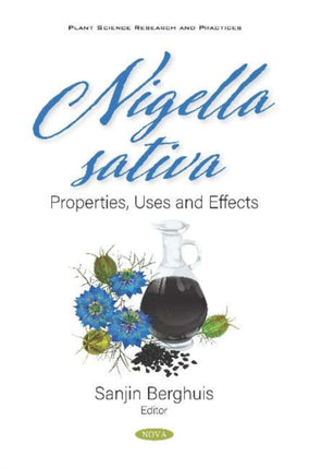 Nigella sativa: Properties, Uses and Effects