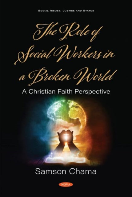 The Role of Social Workers in a Broken World: A Christian Faith Perspective