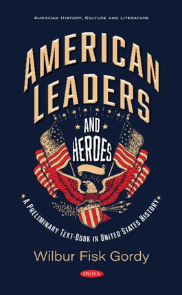 American Leaders and Heroes: A Preliminary Text-Book in United States History