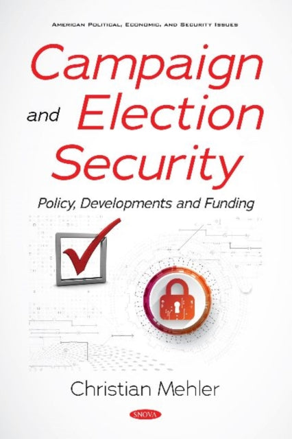 Campaign and Election Security: Policy, Developments and Funding