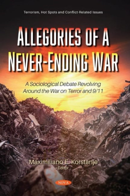 Allegories of a Never-Ending War: A Sociological Debate Revolving Around the War on Terror and 9/11