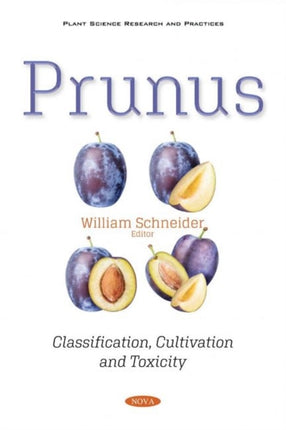 Prunus: Classification, Cultivation and Toxicity