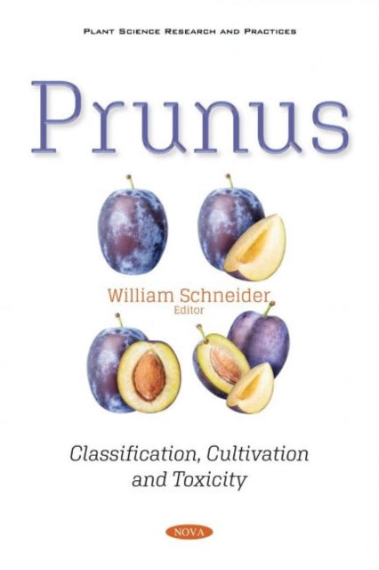 Prunus: Classification, Cultivation and Toxicity