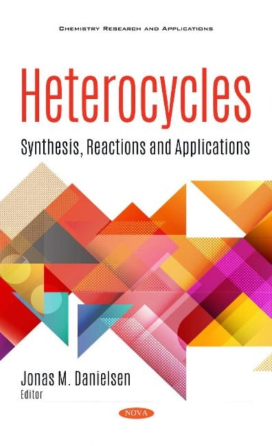 Heterocycles: Synthesis, Reactions and