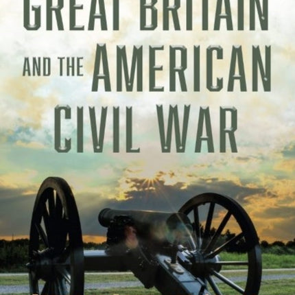 Great Britain and the American Civil War