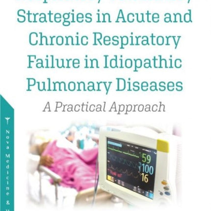 Respiratory Ventilatory Strategies in Acute and Chronic Respiratory Failure in Idiopathic Pulmonary Diseases: A Practical Approach